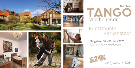 Pfingsten 2025 in der Kunstmühle Veckenstedt | Tangoreise