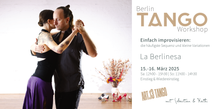 Tango intensiv Einstiegs und Wiedereinstiegs Workshop Berlin | Einfach improvisieren: Die häufigste Sequenz und kleine Variationen | Open Role